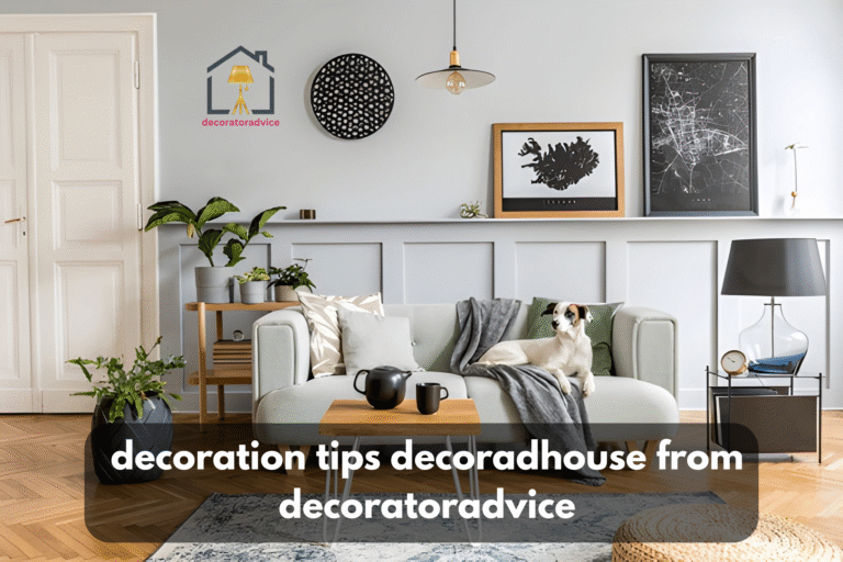 decoration tips decoradhouse from decoratoradvice
