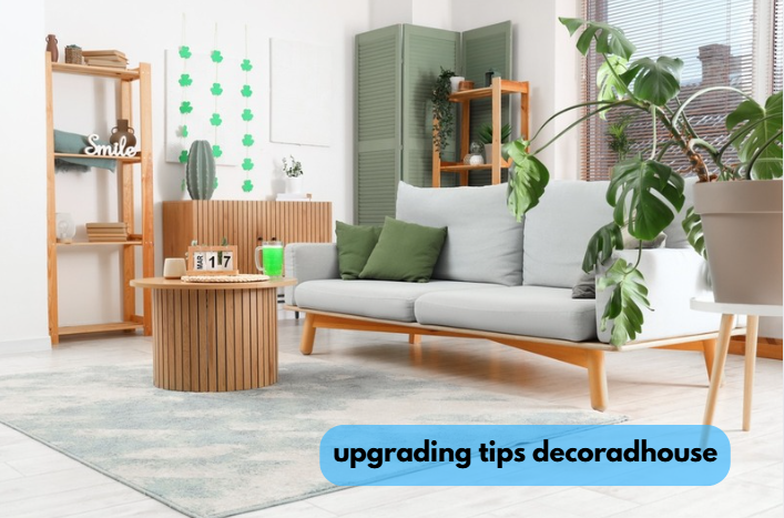 upgrading tips decoradhouse