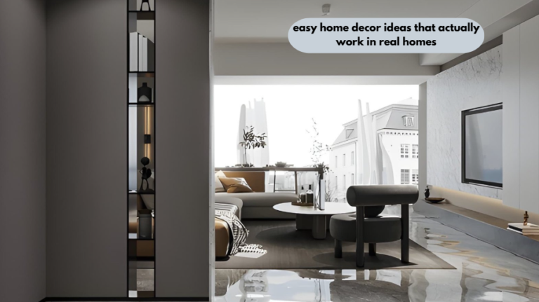 easy home decor ideas that actually work in real homes